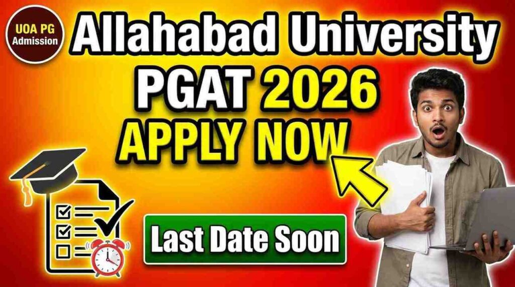 Allahabad University PGAT Online Form 2026, UOA PGAT Apply Online 2026, PGAT I II Registration 2026, Allahabad University Admission 2026, PG Entrance Exam 2026, PGAT Eligibility Criteria 2026, PGAT Application Form Last Date, Allahabad University PG Courses Admission, UOA PGAT Exam Date 2026, PGAT Online Form Apply Link