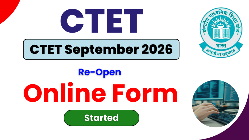 ctet september online form 2026, CTET September 2026, CTET form re-open 2026, CTET application form 2026, CTET apply online 2026, CTET September exam 2026, CTET registration 2026, CTET eligibility 2026, CTET application last date 2026, CTET form reopen date 2026, CTET Paper 1, CTET Paper 2, CTET September notification 2026, CTET exam date 2026, CTET official website, CTET 2026 apply online