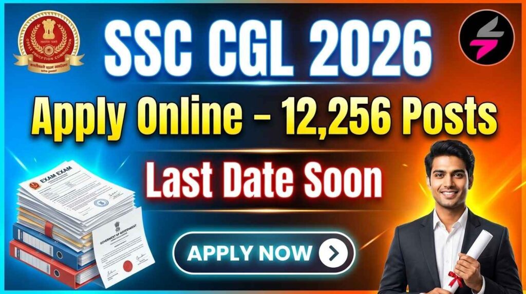 SSC CGL 2026, SSC CGL Recruitment 2026, SSC CGL Online Form 2026, SSC CGL Vacancy 2026, SSC CGL Exam Dates 2026, SSC CGL Eligibility, SSC CGL Notification 2026, SSC CGL Apply Online, SSC CGL 12,256 Posts, SSC Recruitment 2026