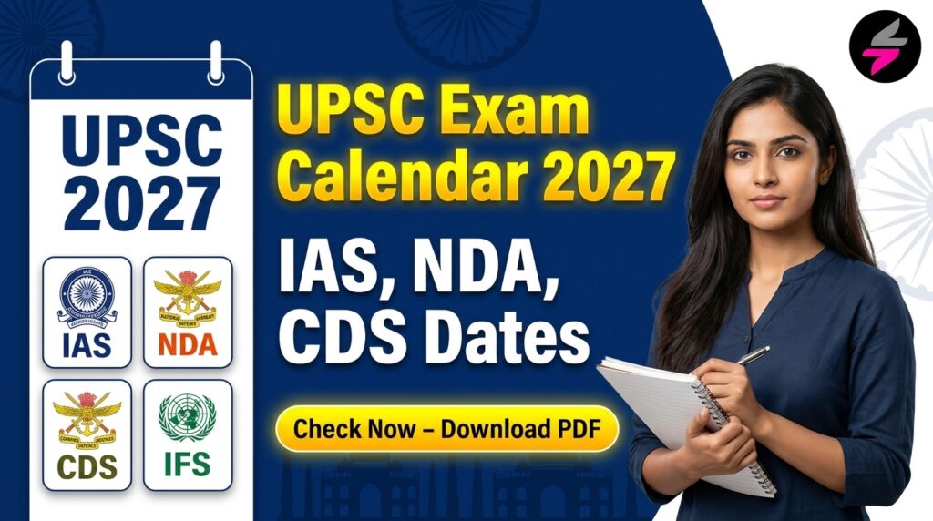 UPSC Exam Calendar 2027, UPSC Exam Dates 2027, IAS Exam Schedule 2027, NDA Exam Calendar 2027, CDS Exam Dates 2027, UPSC Admit Card Dates 2027, UPSC Result 2027, UPSC Notification 2027, UPSC Recruitment Schedule 2027