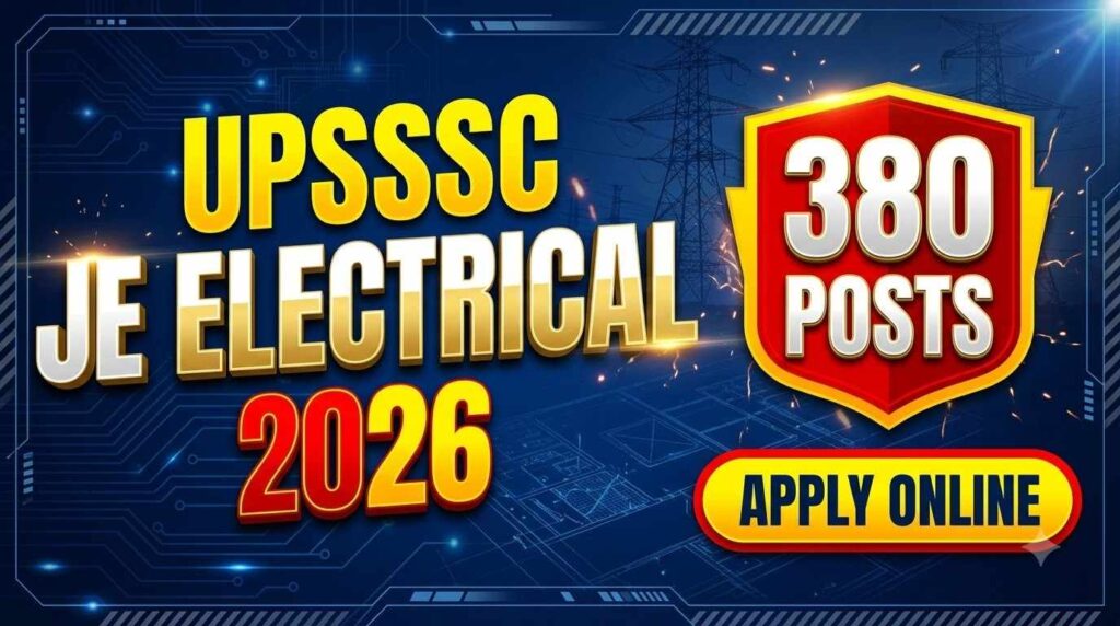 UPSSSC JE Electrical Recruitment 2026, UPSSSC Junior Engineer Electrical Vacancy 2026, UPSSSC JE Online Form 2026, UPSSSC Recruitment 2026, UPSSSC JE Notification, UPSSSC Electrical Engineer Jobs, UPSSSC PET 2025, Junior Engineer Government Jobs