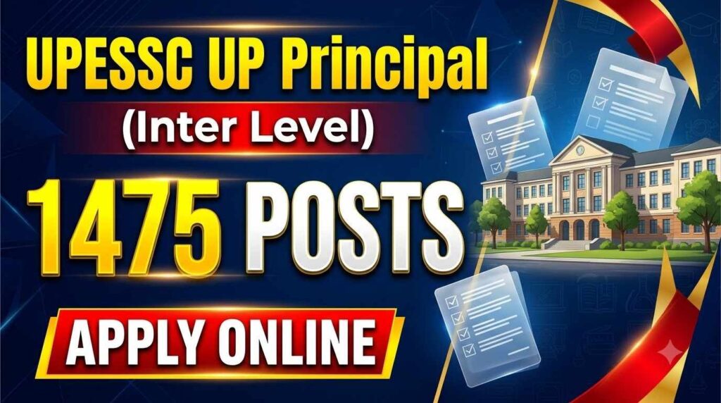 UPESSC UP Principal Recruitment 2026, UPESSC Principal Vacancy 2026, UP Principal Inter Level Online Form, UPESSC Recruitment 2026, UP Principal Bharti 2026, UPESSC 1475 Posts, UPESSC Eligibility 2026